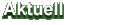 Aktuell