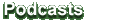 Podcasts